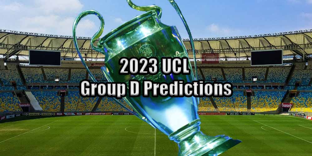 2023 UCL Group D Predictions