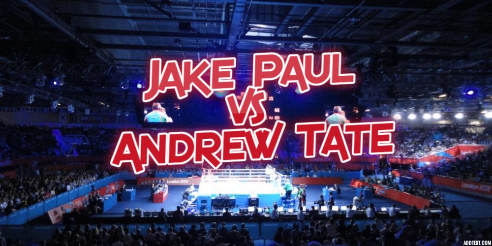 Jake Paul vs Andrew Tate Predictions – Is It All Fake?