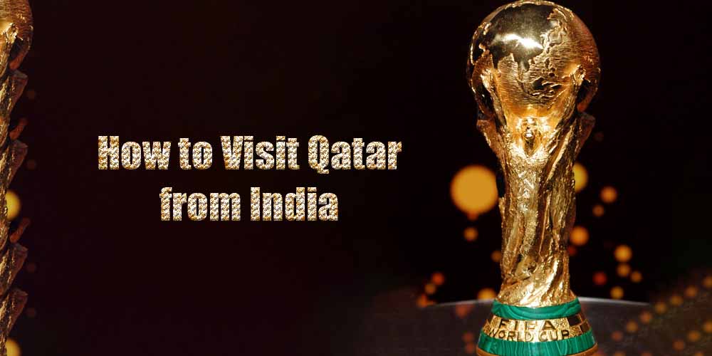 World Cup 2022 Tips: How to Visit Qatar from India