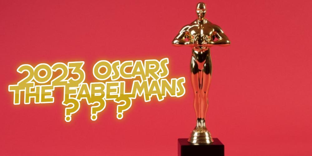 These Are the 2023 Oscars The Fabelmans Predictions