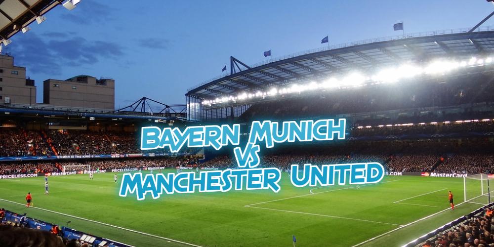 Bayern Munich vs Manchester United Champions League Betting Odds