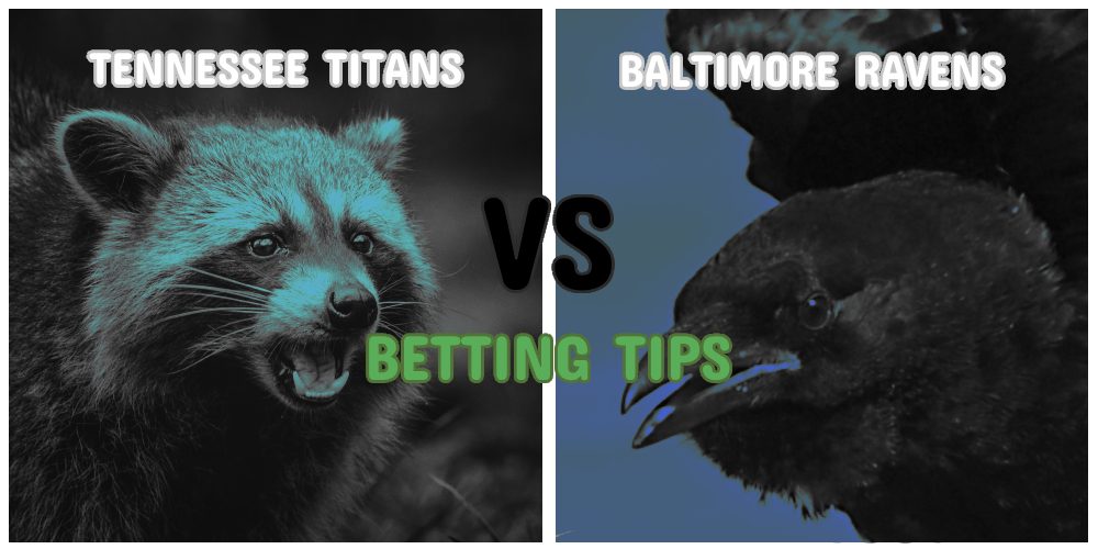 Baltimore Ravens vs Tennessee Titans Betting Tips And Ticket Info