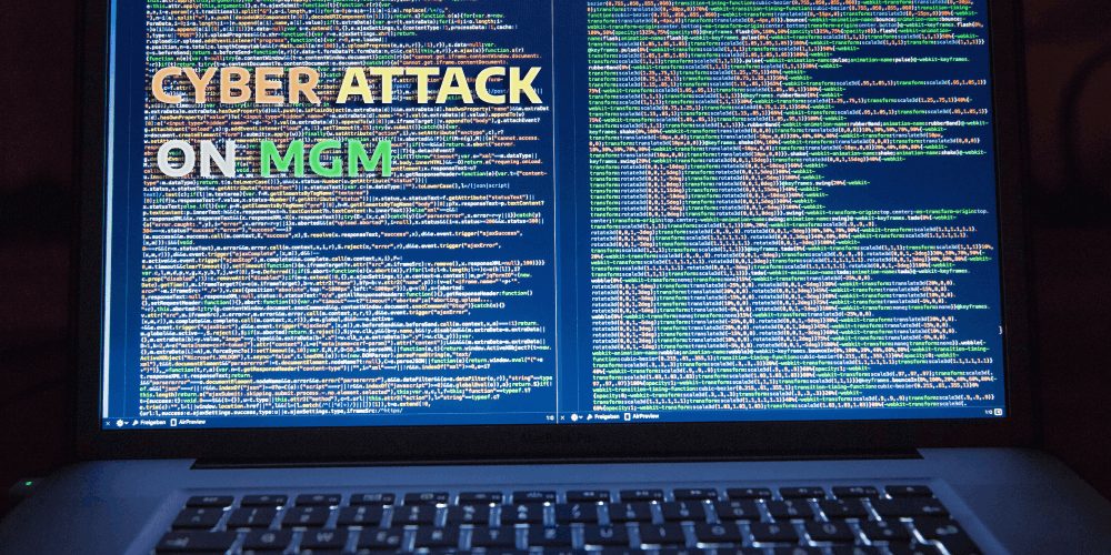 Cyber Attack On MGM – What Happened And Who Is Affected?