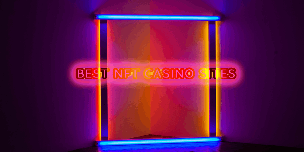 Best NFT Casino Sites – Join To Find Your New Community Today