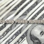 How Much Can Poker Players Make? – Play Cards, Make Money
