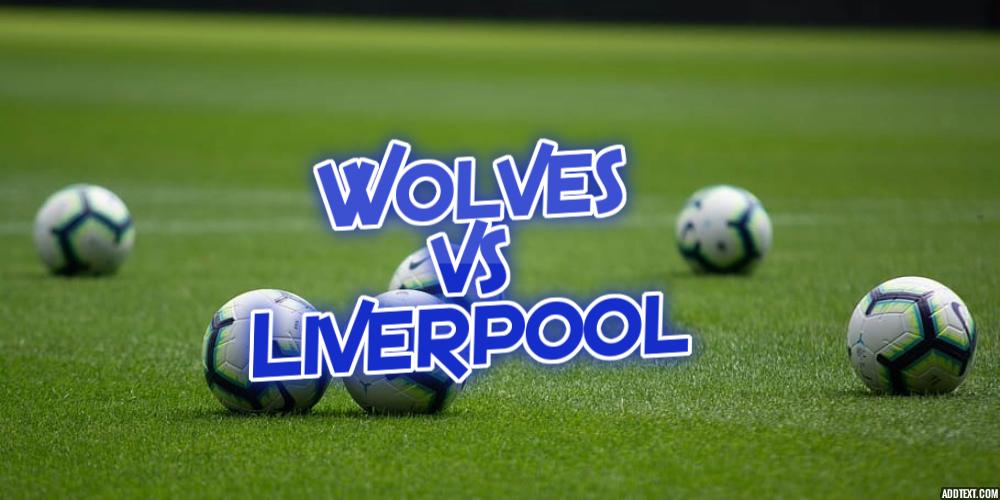 Wolves vs Liverpool Premier League Betting Markets