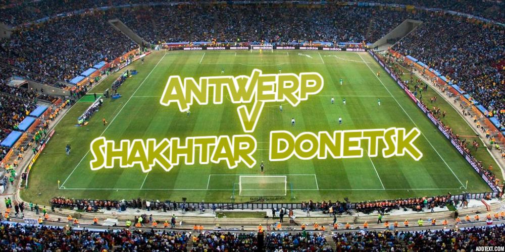 Antwerp v Shakhtar Donetsk Odds – UCL 2023/24