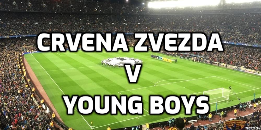 Crvena Zvezda v Young Boys Odds To Win Today: UCL 2024