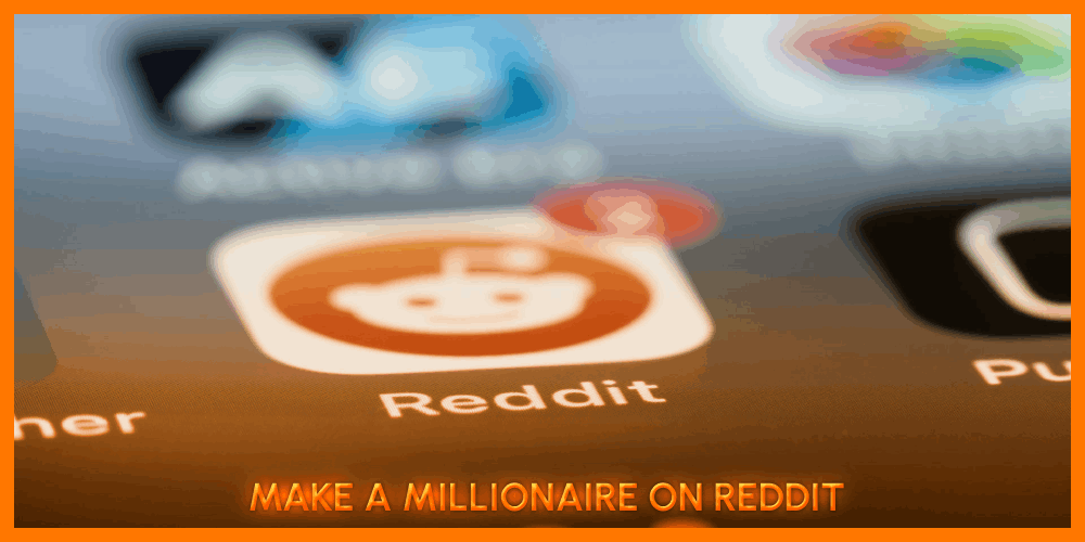 Make A Millionaire On Reddit – Join r/Millionairemakers Today!