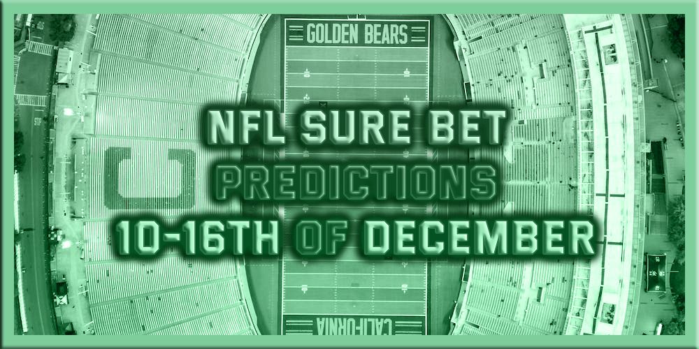 NFL Sure Bet Predictions 10-16th of December – Easy Wins!