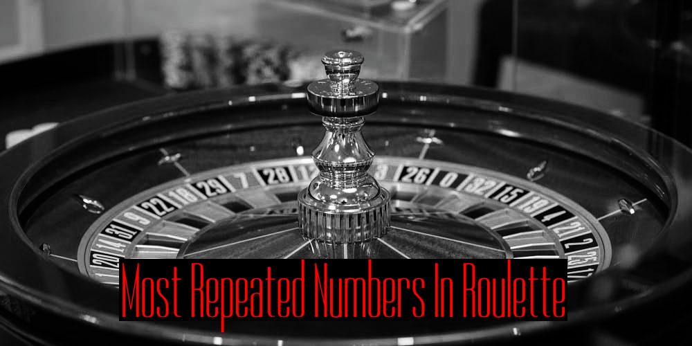 Most Repeated Numbers In Roulette The Meaning Of Numbers GamingZion