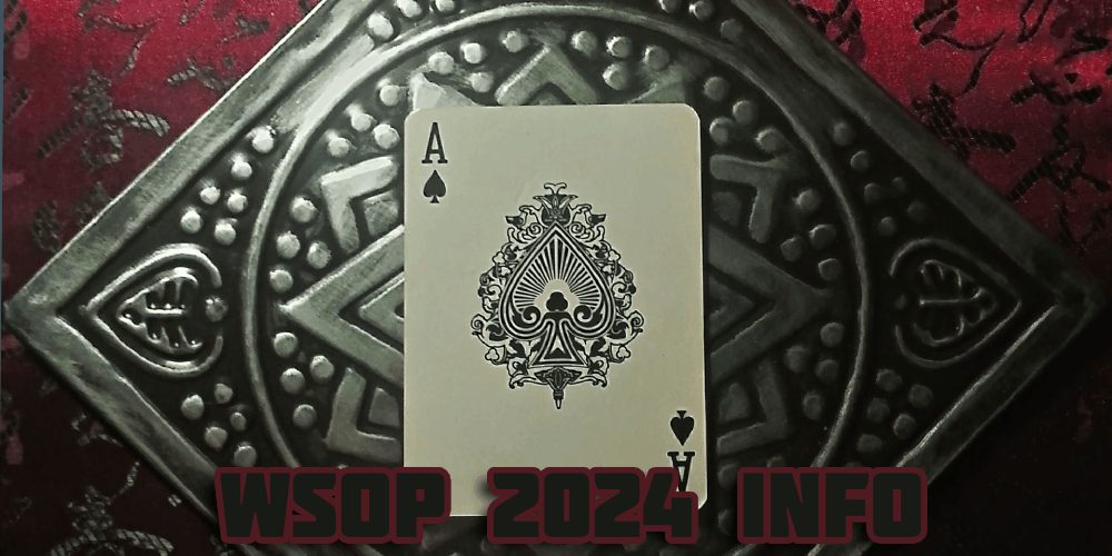 WSOP 2024 Info – How To Practice For The WSOP Main Event?
