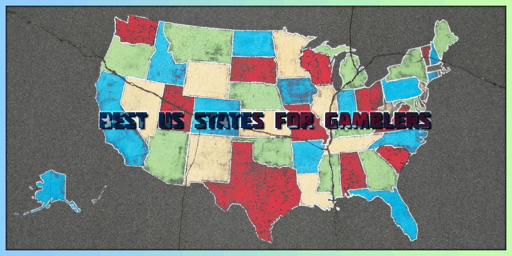 Best US States For Gamblers – On Different Games And Vibes