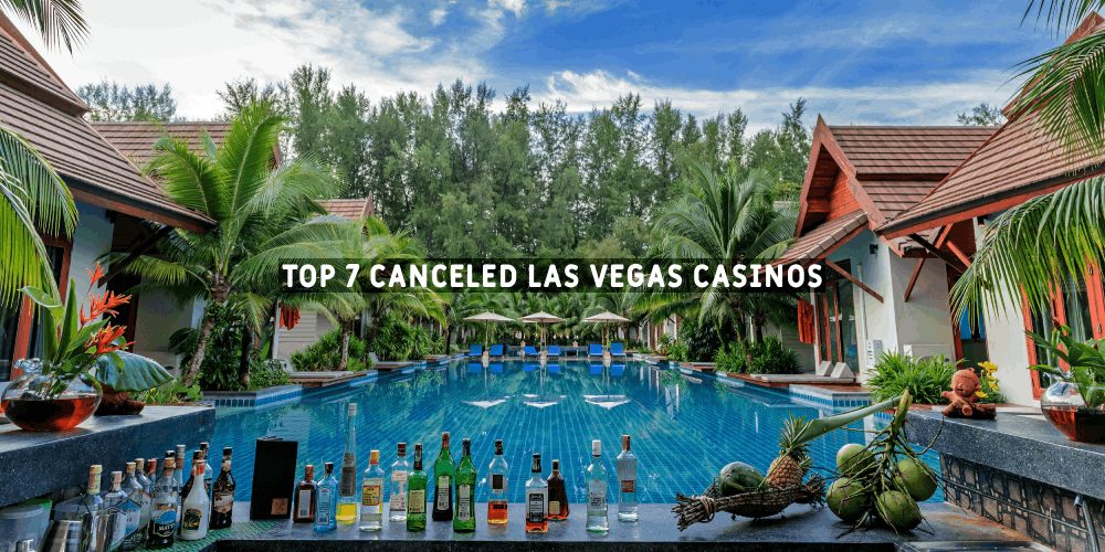 Top 7 Canceled Las Vegas Casinos – Never Meant To Be Projects