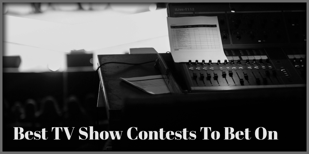 Best TV Show Contests To Bet On – List Of Amazing Competitions