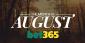 The August Weekend Online Casino Bonuses are Amazing at Bet365 Casino!