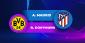 Bet on Borussia Dortmund v Atletico Madrid to Stay Perfect in UCL Group A