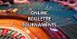 Online Roulette Tournaments Guide 2020