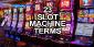 23 Slot Machine Terms To Help You To Become a Pro