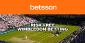 Risk Free Wimbledon Betting at Betsson – Get €10 Risk-Free Bet