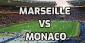 Marseille vs Monaco Special Odds Will Spark Your Interest