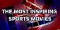 The Most Inspiring Sports Movies Based On True Stories You Have To See