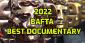 Here Are the 2022 BAFTA Best Documentary Predictions