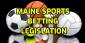 Maine Sports Betting Legislation – Bill Passed Through Senate