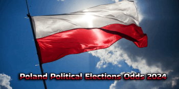 Poland Political Elections Odds 2024 – How To Bet On Politics?
