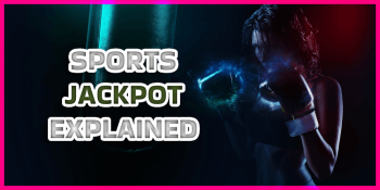 Sports Jackpot Explained – Predict Games And Hit The Jackpot!