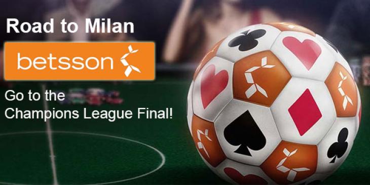 Road to Milan is Closer to you Thanks to Betsson Poker’s Promo to Win Champions League Final Tickets