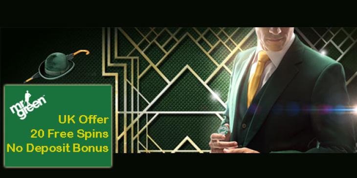 Sign Up at Mr Green Casino from UK and Get No Deposit 20 Free Spins Exclusive Gambling Bonus!