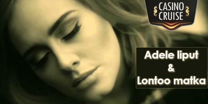 Voita Adele liput kaksi ihmistä plus London onneasi Casino Cruise! (FIN)