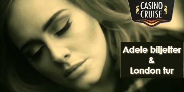 Vinna Adele biljetter för två personer plus London tur på Casino Cruise! (SWE)