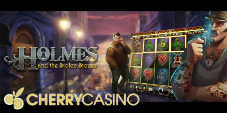 Take this Sherlock Holmes Slot Tournament and win €2,500 at Cherry Casino!