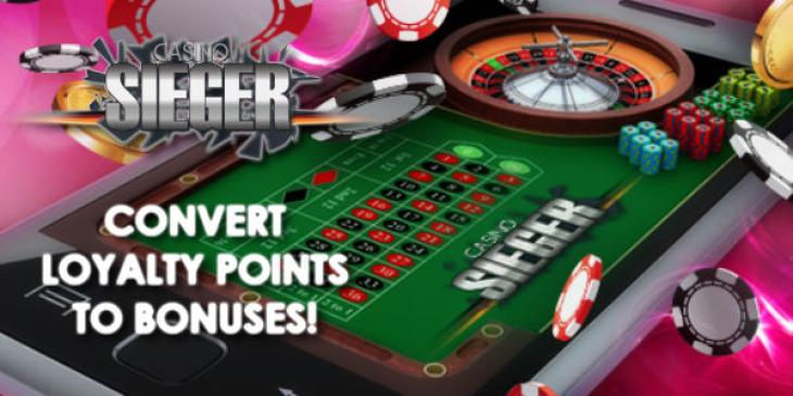 Join Casino Sieger and Earn Loyalty Points to Trade for Bonuses regularly!