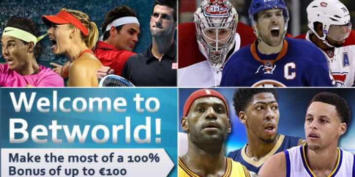 Start Wagering with a 100% Max. €100 Sports Betting First Deposit Bonus at Betworld Sportsbook!