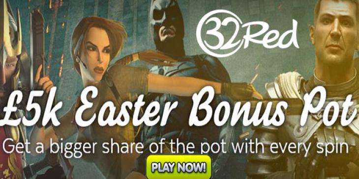 Claim Your Share of 32Red Casino’s GBP 5,000 Easter Bonus Pot