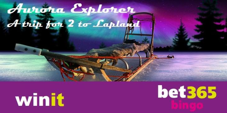Win a Trip to Lapland at Bet365 Bingo!