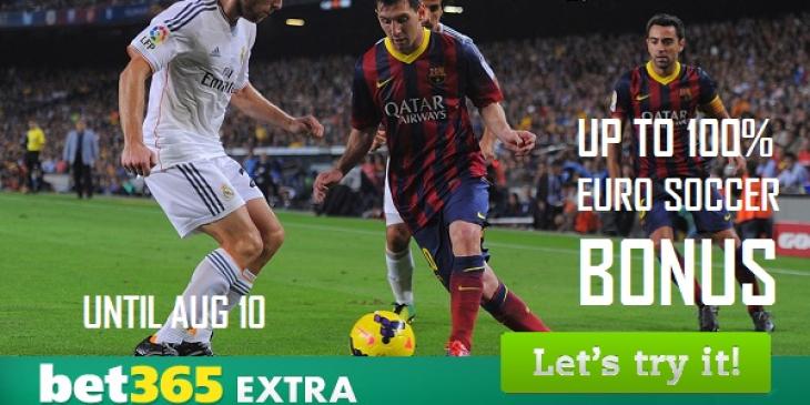 100% Extra with Bet365’s Euro Soccer Bonus!