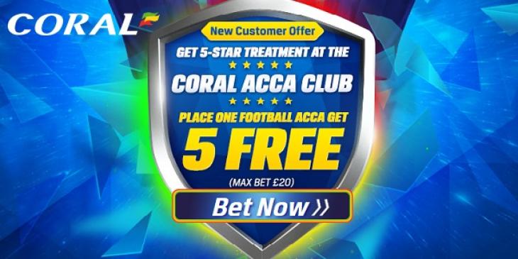 Go for the Acca Insurance for Free Bets at Coral Sportsbook!
