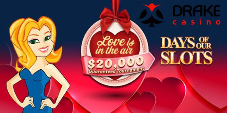 Drake Casino’s Days of our Slots Will Make You a Valentine Winner