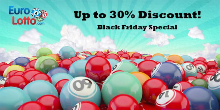 Enjoy Up to 30% Discount with EuroLotto on Black Friday