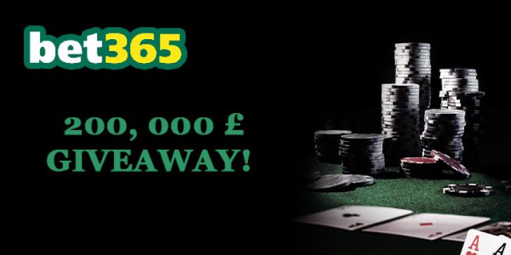 Demand Your Share of Bet365 Poker’s GBP 200,000 Giveaway
