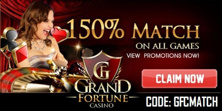 Claim 150% Match Bonus with the Month-End Moolah Coupon Code at Grand Fortune Casino!