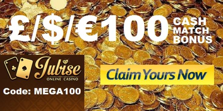 Claim 100% Cashmatch Bonus up to GBP 100 at Jubise Casino