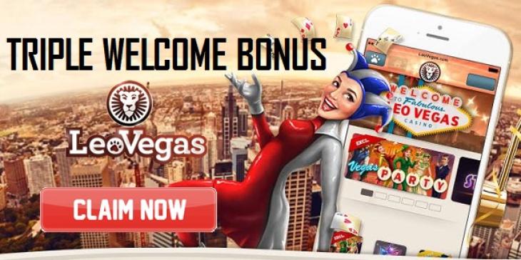 Claim a Triple LeoVegas Casino Bonus for New Games