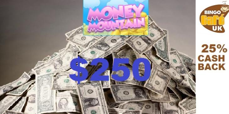 Climb the $250 max 25% Money Mountain at Bingo Café