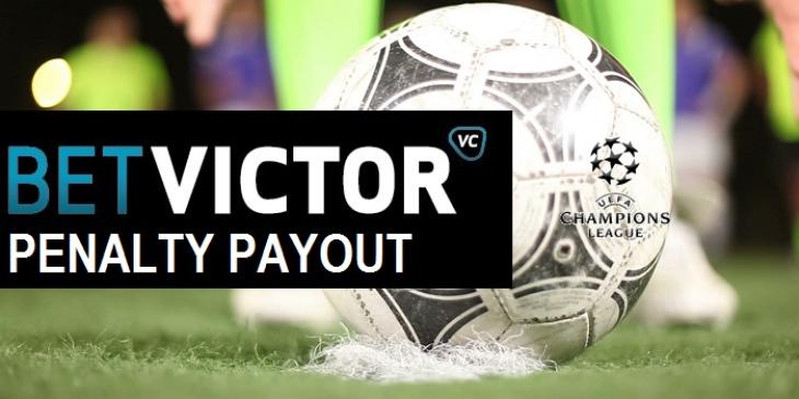 Enjoy the Penalty Payout at BetVictor Sportsbook for Champions League Final
