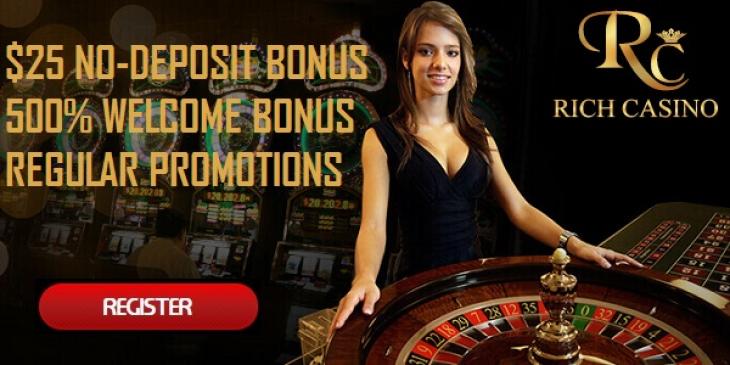 It’s Time to Claim the Rich Casino No Deposit Bonus